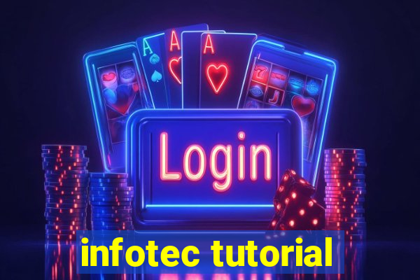 infotec tutorial